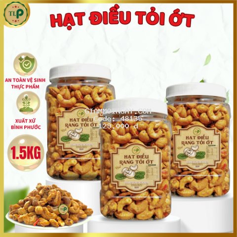 HẠT ĐIỀU RANG TỎI ỚT TÂN LỘC PHÁT 1.5KG - COMBO 3 HŨ NHỰA 500G